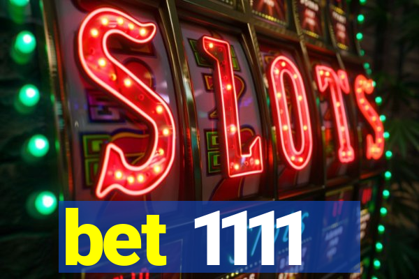 bet 1111